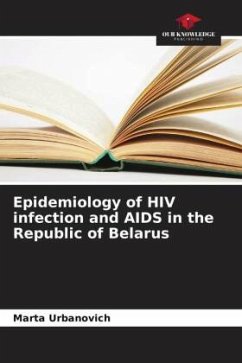 Epidemiology of HIV infection and AIDS in the Republic of Belarus - Urbanovich, Marta