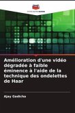 Amélioration d'une vidéo dégradée à faible éminence à l'aide de la technique des ondelettes de Haar