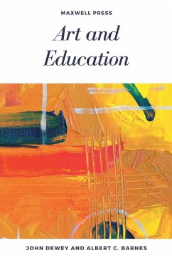 Art and Education - Dewey, John; Barnes, Albert C.