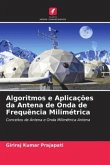Algoritmos e Aplicações da Antena de Onda de Frequência Milimétrica