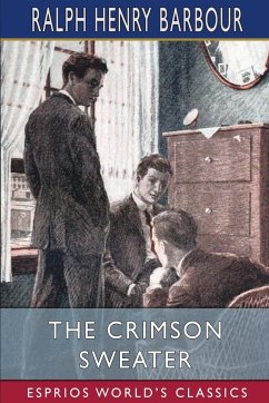 The Crimson Sweater (Esprios Classics) - Barbour, Ralph Henry