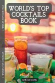 World's Top Cocktails Book: Drinks That Never Go Out Of Style