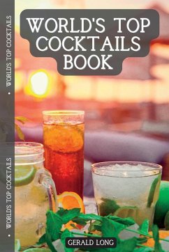 World's Top Cocktails Book: Drinks That Never Go Out Of Style - Long, Gerald