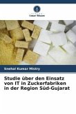 Studie über den Einsatz von IT in Zuckerfabriken in der Region Süd-Gujarat