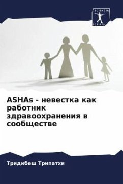 ASHAs - newestka kak rabotnik zdrawoohraneniq w soobschestwe - Tripathi, Tridibesh