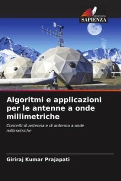 Algoritmi e applicazioni per le antenne a onde millimetriche - Prajapati, Giriraj Kumar