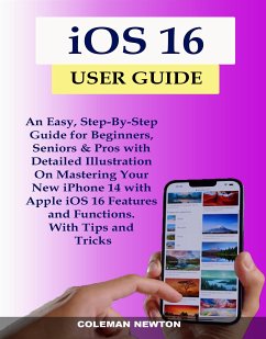 iOS 16 User Guide (eBook, ePUB) - Newton, Coleman