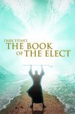 Dark Titan's The Book of The Elect (eBook, ePUB)