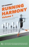 Running Harmony, Volume 1: 12 Life Lessons from a 12-Month Run Streak, and Other True Stories