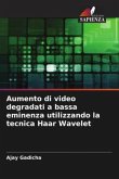 Aumento di video degradati a bassa eminenza utilizzando la tecnica Haar Wavelet