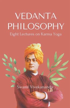 VEDANTA PHILOSOPHY Eight Lectures on Karma Yoga - Vivekananda, Swami