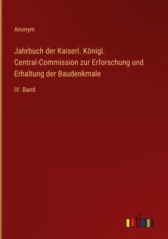 Jahrbuch der Kaiserl. Königl. Central-Commission zur Erforschung und Erhaltung der Baudenkmale - Anonym