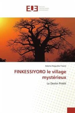 FINKESSIYORO le village mystérieux - Traore, Adama Negueba