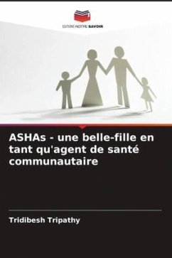 ASHAs - une belle-fille en tant qu'agent de santé communautaire - Tripathy, Tridibesh