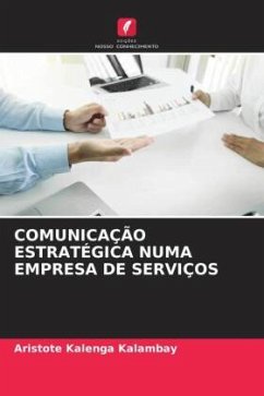 COMUNICAÇÃO ESTRATÉGICA NUMA EMPRESA DE SERVIÇOS - Kalenga Kalambay, Aristote