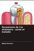 Dynamisme de l'os alvéolaire : santé et maladie