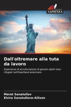 Dall'oltremare alla tuta da lavoro - Sanatullov, Marat;Sanatullova-Allison, Elvira