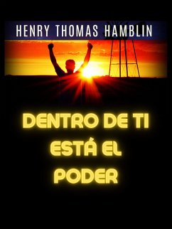 Dentro de ti está el Poder (Traducido) (eBook, ePUB) - Thomas Hamblin, Henry