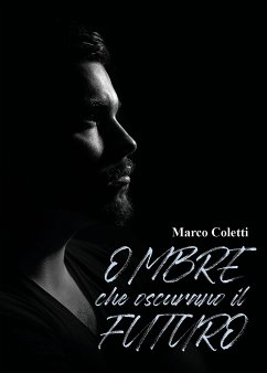 Ombre che oscurano il futuro (eBook, ePUB) - Coletti, Marco