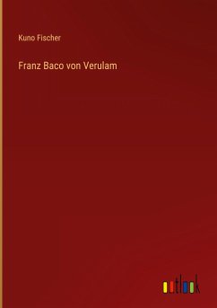 Franz Baco von Verulam - Fischer, Kuno