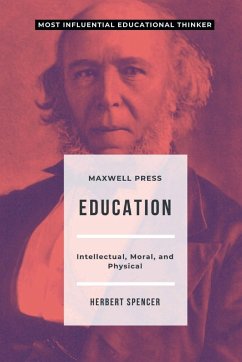 Education Intellectual, Moral, and Physical - Spencer, Herbert