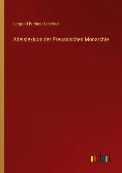 Adelslexicon der Preussischen Monarchie - Ledebur, Leopold Freiherr