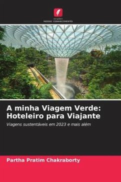 A minha Viagem Verde: Hoteleiro para Viajante - Chakraborty, Partha Pratim