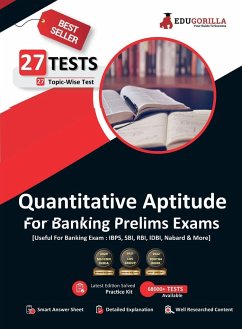 Quantitative Aptitude For Banking Prelims Exam   27 Solved Topic-Wise Tests For SBI/IBPS/RBI/IDBI Bank/Nabard/Clerk/PO - Edugorilla Prep Experts