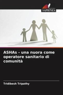 ASHAs - una nuora come operatore sanitario di comunità - Tripathy, Tridibesh