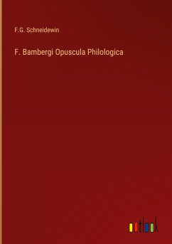 F. Bambergi Opuscula Philologica