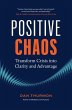 Positive Chaos: Transform Crisis into... - Bild 1