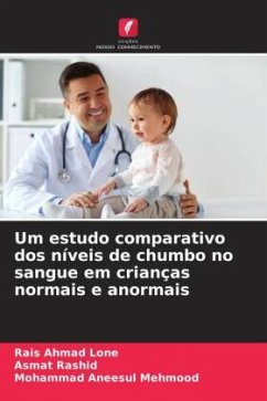 Um estudo comparativo dos níveis de chumbo no sangue em crianças normais e anormais - Lone, Rais Ahmad;Rashid, Asmat;Mehmood, Mohammad Aneesul