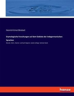 Etymologische Forschungen auf dem Gebiete der indogermanischen Sprachen - Bindseil, Henrich Ernst