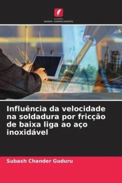 Influência da velocidade na soldadura por fricção de baixa liga ao aço inoxidável - Guduru, Subash Chander