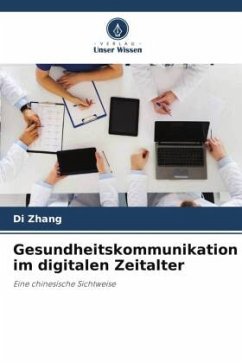 Gesundheitskommunikation im digitalen Zeitalter - Zhang, Di