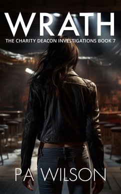 Wrath (The Charity Deacon Investigations, #7) (eBook, ePUB) - Wilson, P A