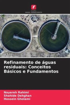 Refinamento de águas residuais: Conceitos Básicos e Fundamentos - Rahimi, Nayereh;Dehghan, Shahide;Gholami, Hossein