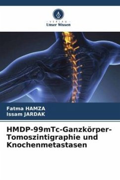 HMDP-99mTc-Ganzkörper-Tomoszintigraphie und Knochenmetastasen - HAMZA, Fatma;JARDAK, Issam