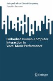 Embodied Human–Computer Interaction in Vocal Music Performance (eBook, PDF)