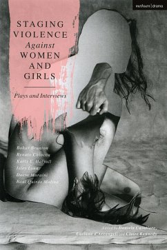 Staging Violence Against Women and Girls (eBook, ePUB) - Lynn, Isley; Molina, Raúl Quirós; Brunton, Bahar; Halsall, Karis E.; Maraini, Dacia; Chiocca, Renato