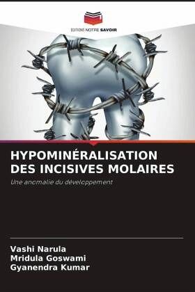 HYPOMINÉRALISATION DES INCISIVES MOLAIRES HYPOMINÉRALISATION DES INCISIVES MOLAIRES