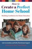 How to Create a Perfect Home School (eBook, ePUB)
