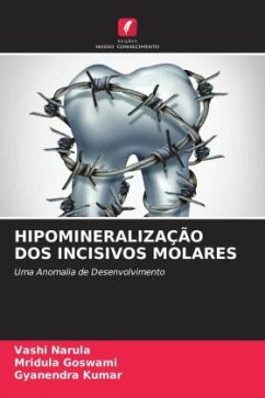 HIPOMINERALIZAÇÃO DOS INCISIVOS MOLARES - Narula, Vashi;Goswami, Mridula;Kumar, Gyanendra