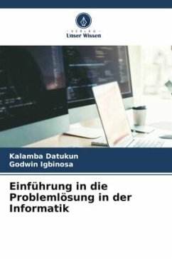 Einführung in die Problemlösung in der Informatik - Datukun, Kalamba;Igbinosa, Godwin