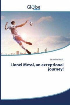 Lionel Messi, an exceptional journey! - PAUL, Jose-Booz