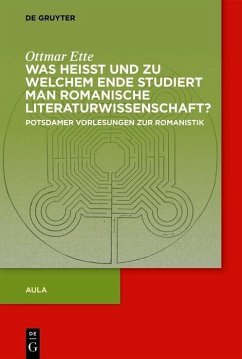 Was heisst und zu welchem Ende studiert man romanische Literaturwissenschaft? (eBook, PDF) - Ette, Ottmar