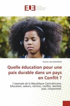 Quelle éducation pour une paix durable dans un pays en Conflit ? - Backnick, Patrick Loko