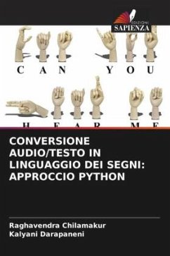 CONVERSIONE AUDIO/TESTO IN LINGUAGGIO DEI SEGNI: APPROCCIO PYTHON - Chilamakur, Raghavendra;Darapaneni, Kalyani