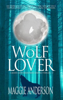 Wolf Lover (Moon Grove Paranormal Romance Thriller Series, #3) (eBook, ePUB) - Anderson, Maggie