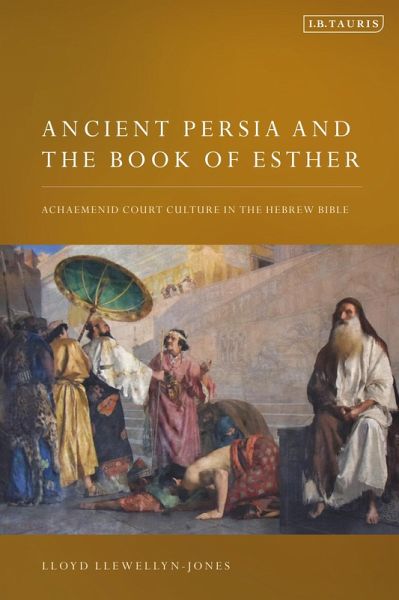 Ancient Persia and the Book of Esther (eBook, ePUB) Ancient Persia and the Book of Esther (eBook, ePUB)